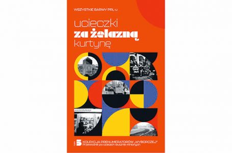 „Ucieczki za żelazną kurtynę” – w pogoni za wolnością  i marzeniami