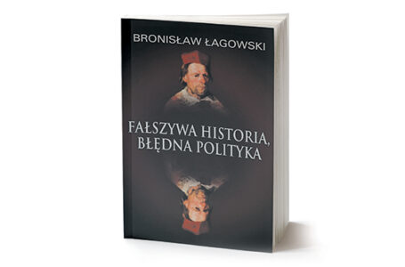 Fałszywa historia, obłąkana polityka