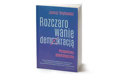 Rozczarowanie demokracją w opisie i interpretacji Janusza Reykowskiego