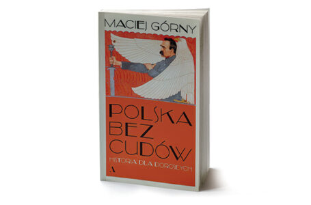 Zakłamana historia Polski  – cuda z białoczerwonej dykty